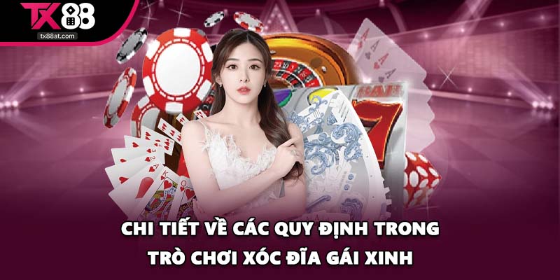 Chi tiết về các quy định trong trò chơi xóc đĩa gái xinh