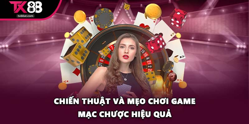 Chiến thuật và mẹo chơi Game Mạc Chược hiệu quả
