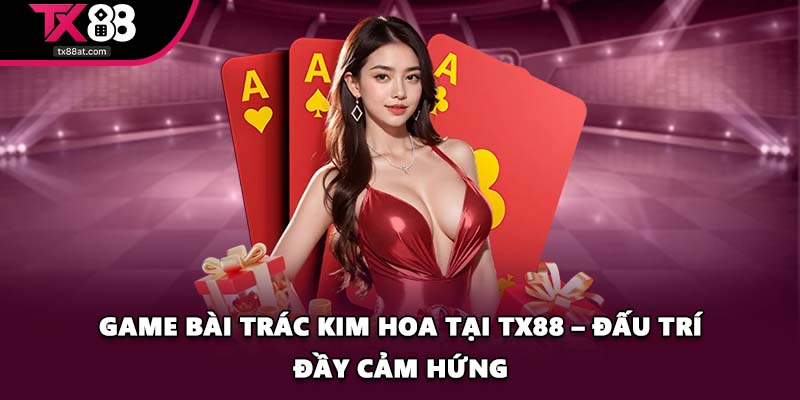 Game Bài Trác Kim Hoa