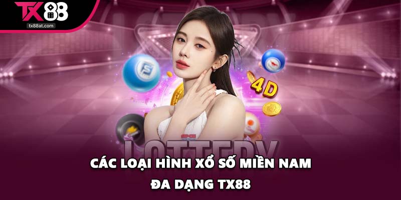 Các loại hình Xổ Số Miền Nam đa dạng TX88