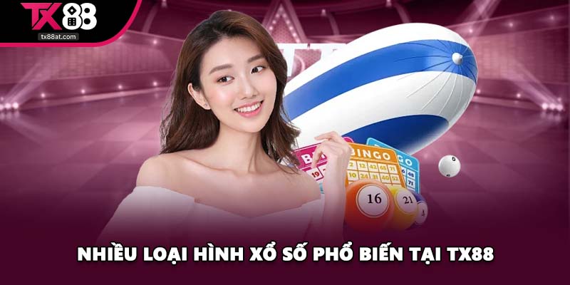 Nhiều loại hình xổ số phổ biến tại TX88